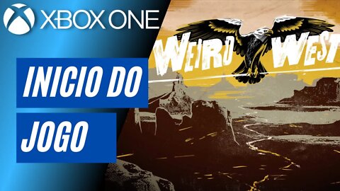 WEIRD WEST - INÍCIO DO JOGO (XBOX ONE)