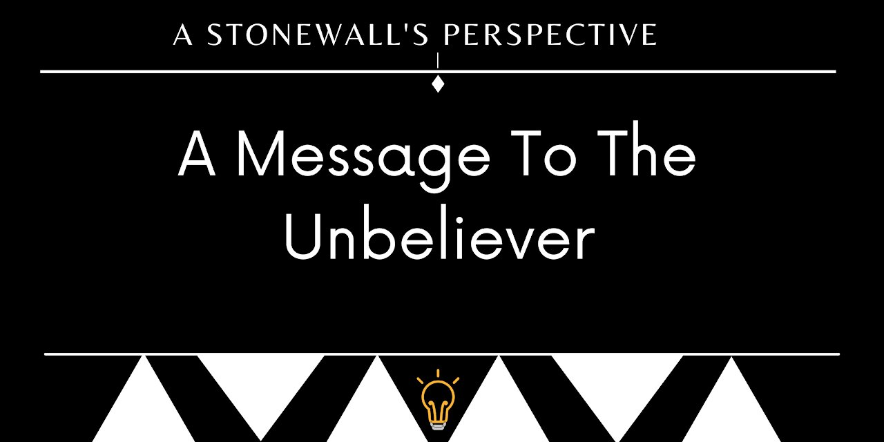 A Message to the Unbeliever