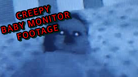 CREEPY Things Caught On Baby Monitors!