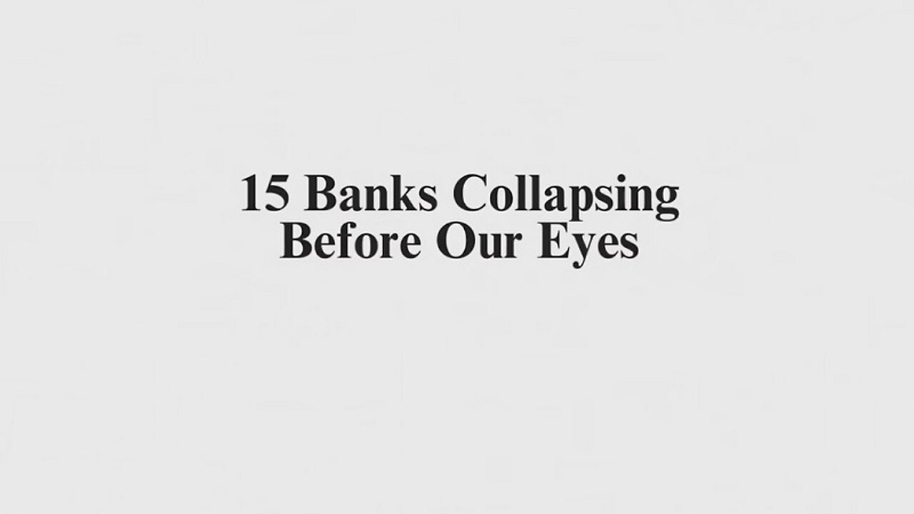 15 Banks Collapsing Before Our Eyes by Epic Economist