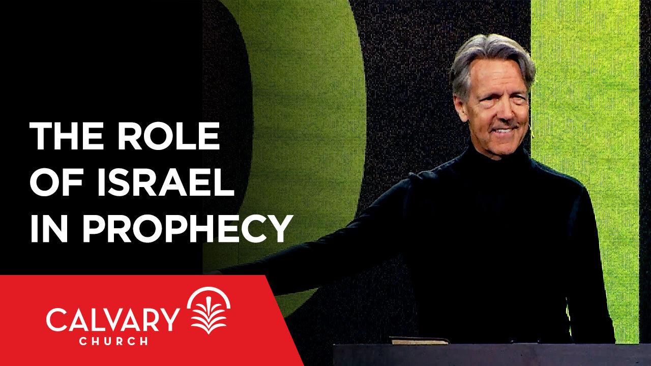 The Role of Israel in Prophecy - Genesis 12:1-3 - Skip Heitzig