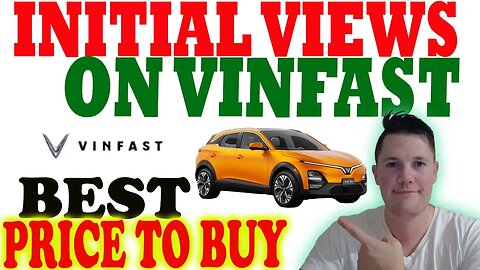 Initial Thoughts on VinFast Auto │ BEST Price to BUY VinFast ⚠️ Must Watch