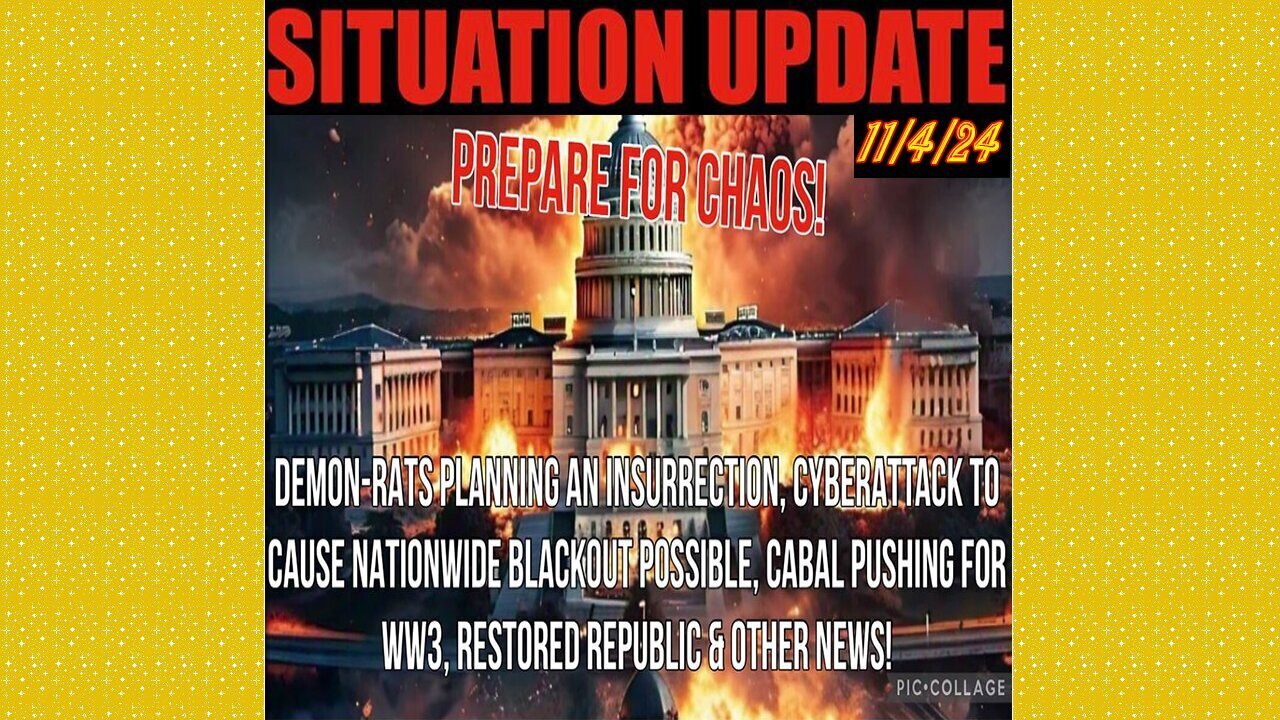 SITUATION UPDATE 11/4/24 - Demon-Rat Insurrection, WW3, Cyberattack/Blackout, Vt Intel