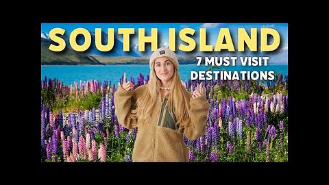 7 MUST VISIT DESTINATIONS - SOUTH ISLAND NEW ZEALAND