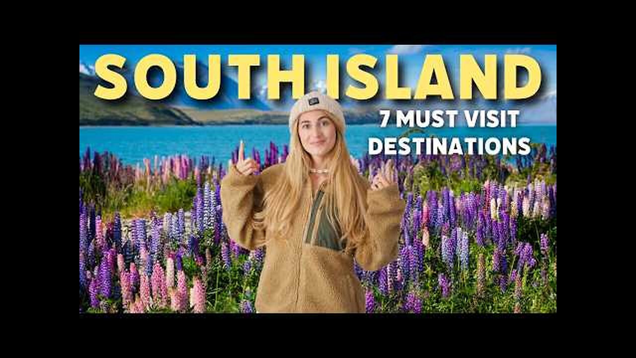 7 MUST VISIT DESTINATIONS - SOUTH ISLAND NEW ZEALAND