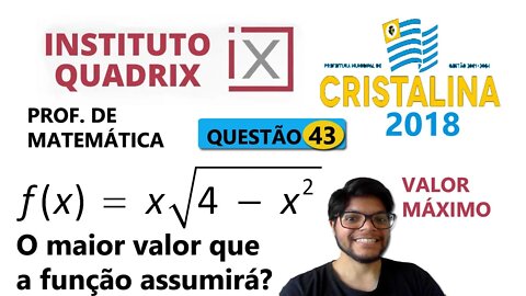 O maior valor que a função | Questão 43 (QUADRIX) Concurso de Cristalina, questões de matemática