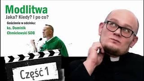 KS. DOMINIK CHMIELEWSKI - MOC MODLITWY cz. 1/3. Jak się modlić, żeby żyć w Mocy Ducha.