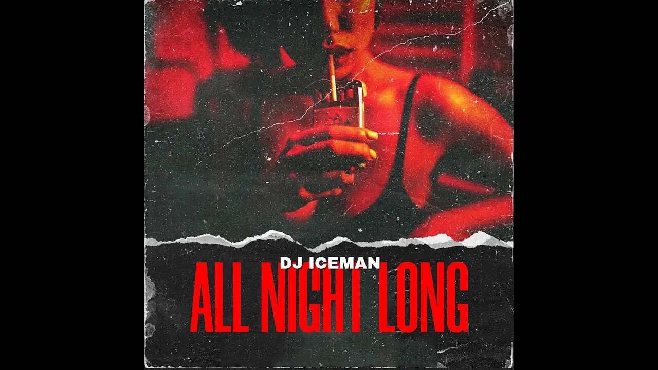 Dj Iceman (Big Boss Beatz) All Night Long