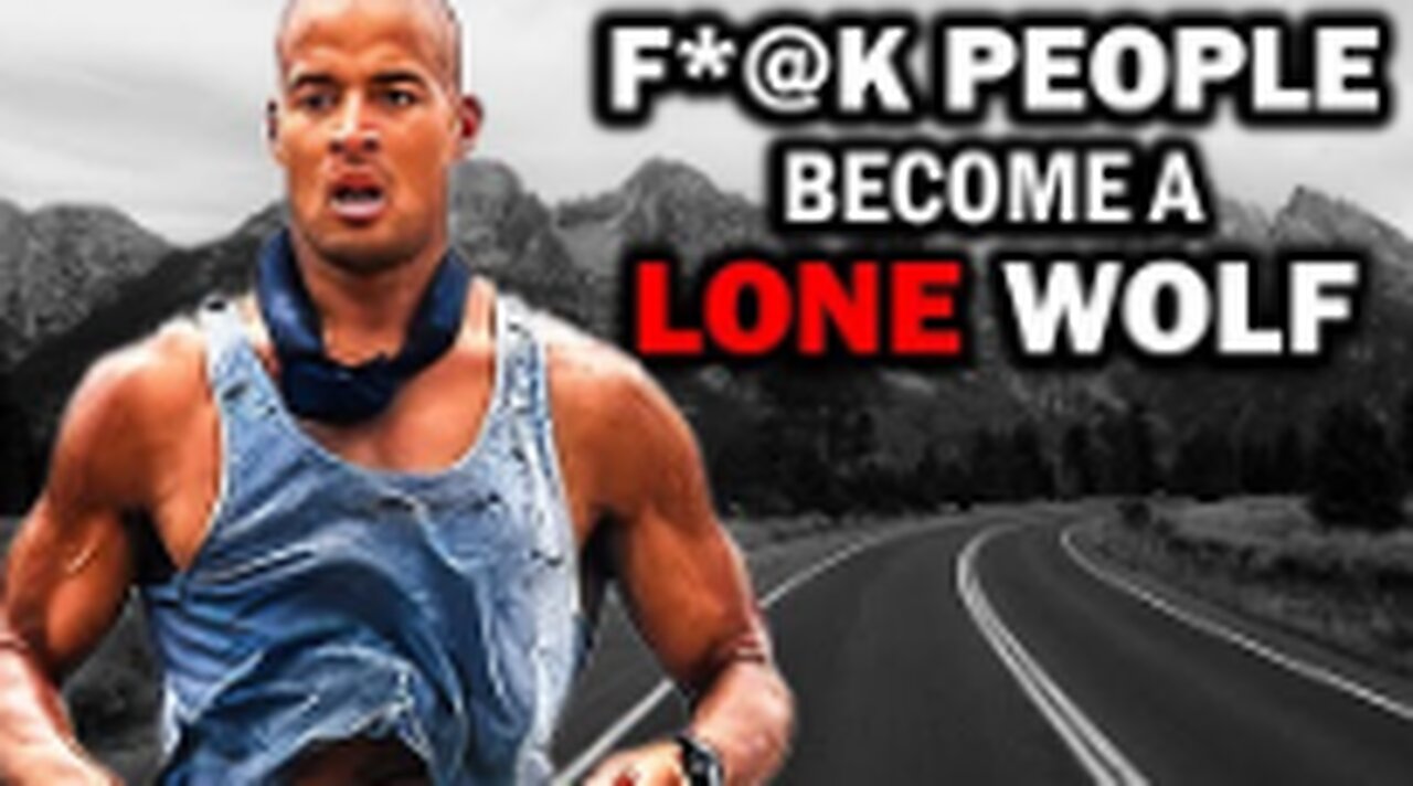 For Lone Wolfs Who Fighting Battles Alone - David Goggins