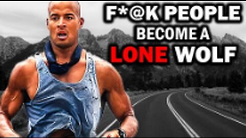 For Lone Wolfs Who Fighting Battles Alone - David Goggins