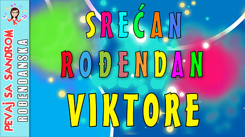 🎈 Srećan rođendan Viktore 🎈 Rođendanska pesma | Birthday Song | Pevaj sa Sandrom