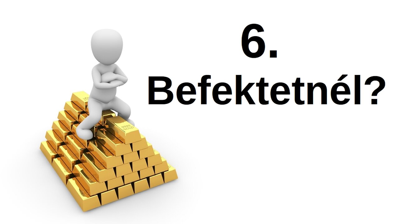 Befektetnél? - Pár Percben a Pénzről - 6 rész