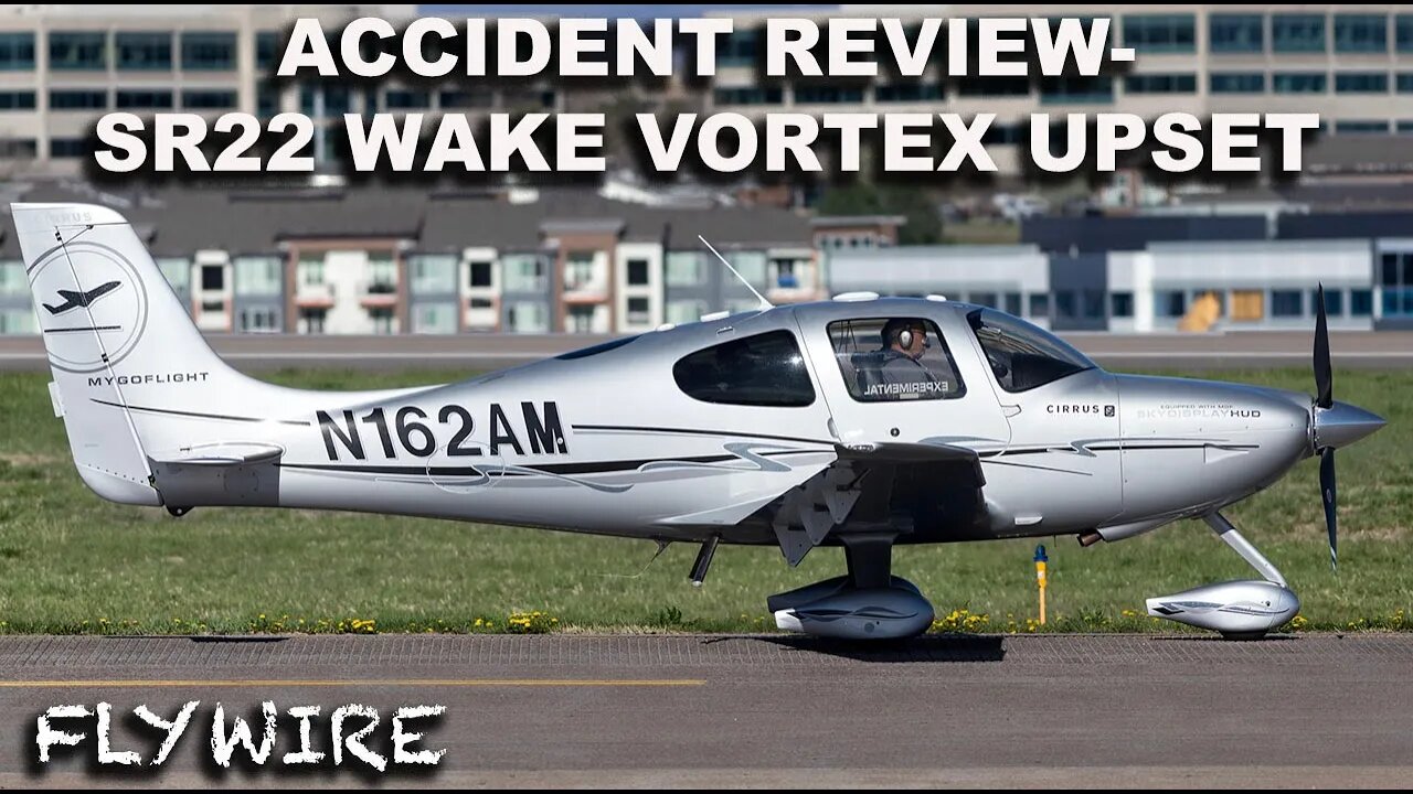 Accident Review SR22 Wake Vortex Upset