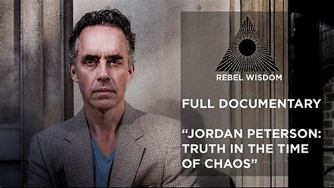 Jordan Peterson: Truth in the Time of Chaos