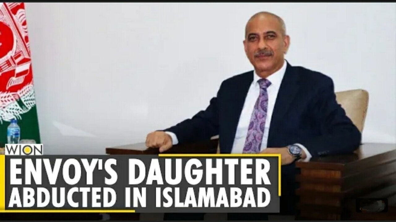Afghan envoy's daughter abducted, tortured in Islamabad | Pakistan | Najibullah Alikhil|English News