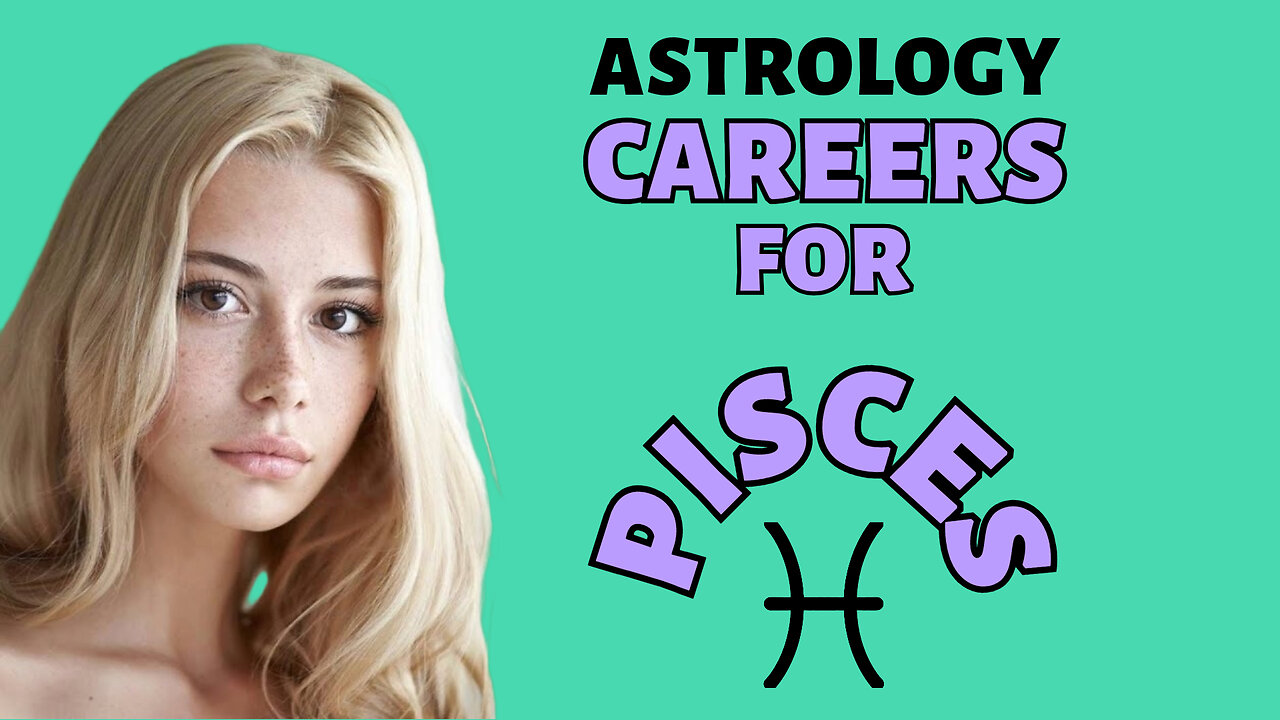 Best Careers for Pisces: Unlock Your True Potential