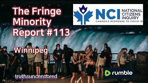 The Fringe Minority Report #113 National Citizens Inquiry Winnipeg