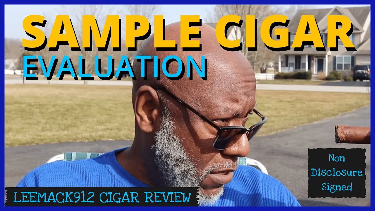 Sample Cigar Evaluation 2021 | #leemack912 (S07 E114)