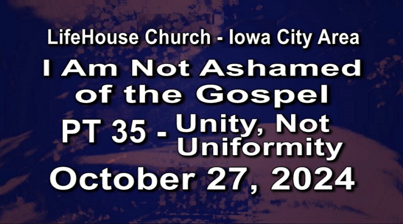 LifeHouse 102724–Andy Alexander “I Am Not Ashamed” (PT35) Unity, Not Uniformity