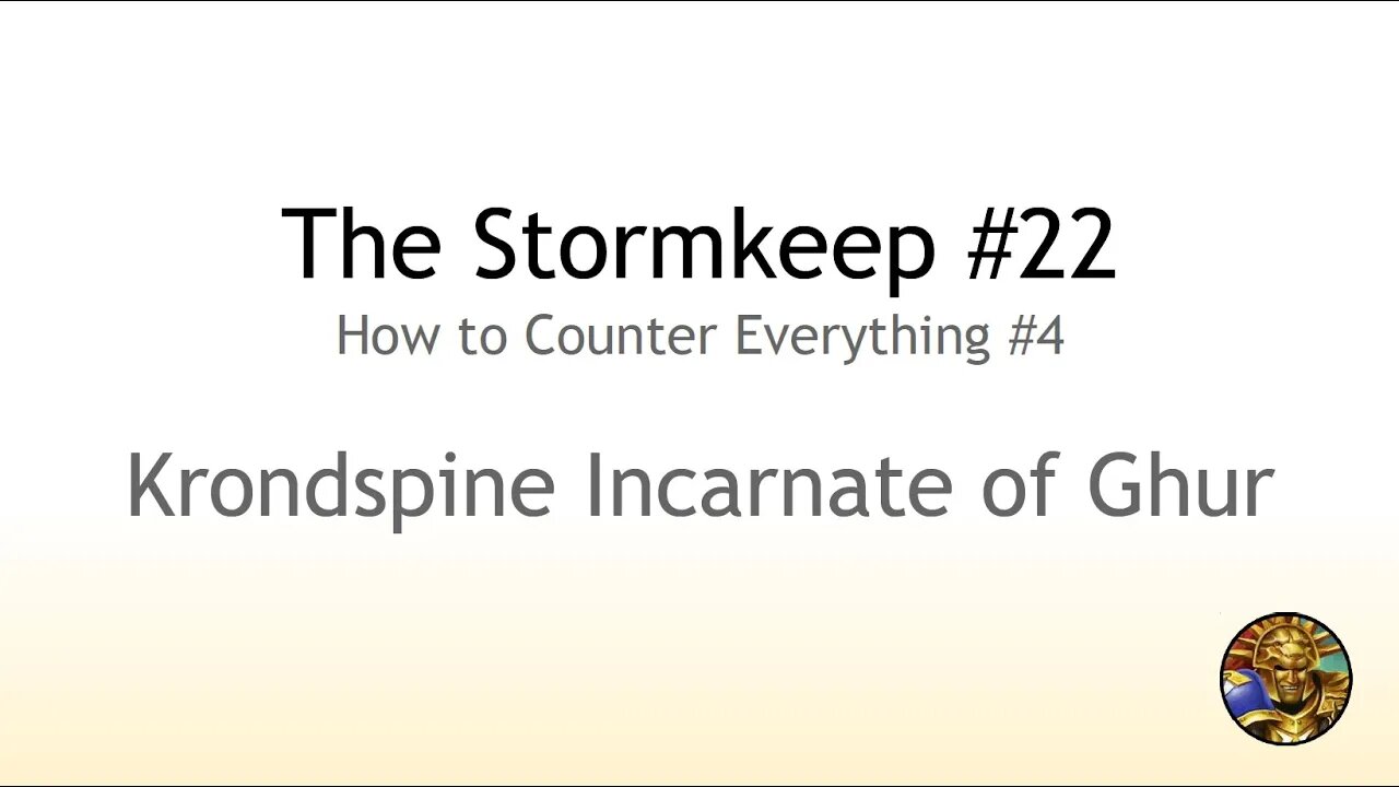 The Stormkeep #22 - How to Counter Everything #4 - Krondspine Incarnate of Ghur