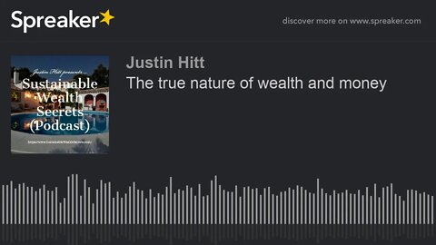 The true nature of wealth and money