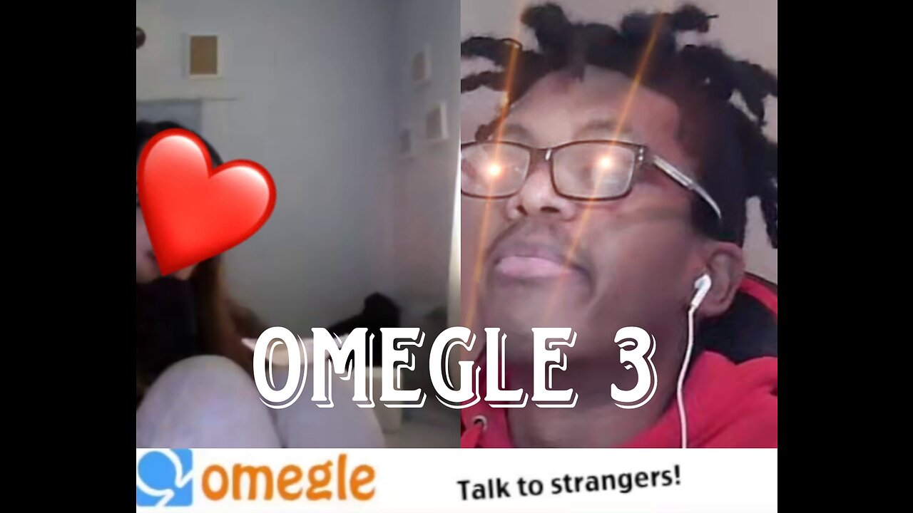 Omegle moments 3: Fame and Finding Love