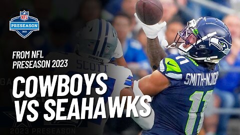 Dallas Cowboys vs. Seattle Seahawks - 2023 Preseason Week 2 Game Highlights | NFL