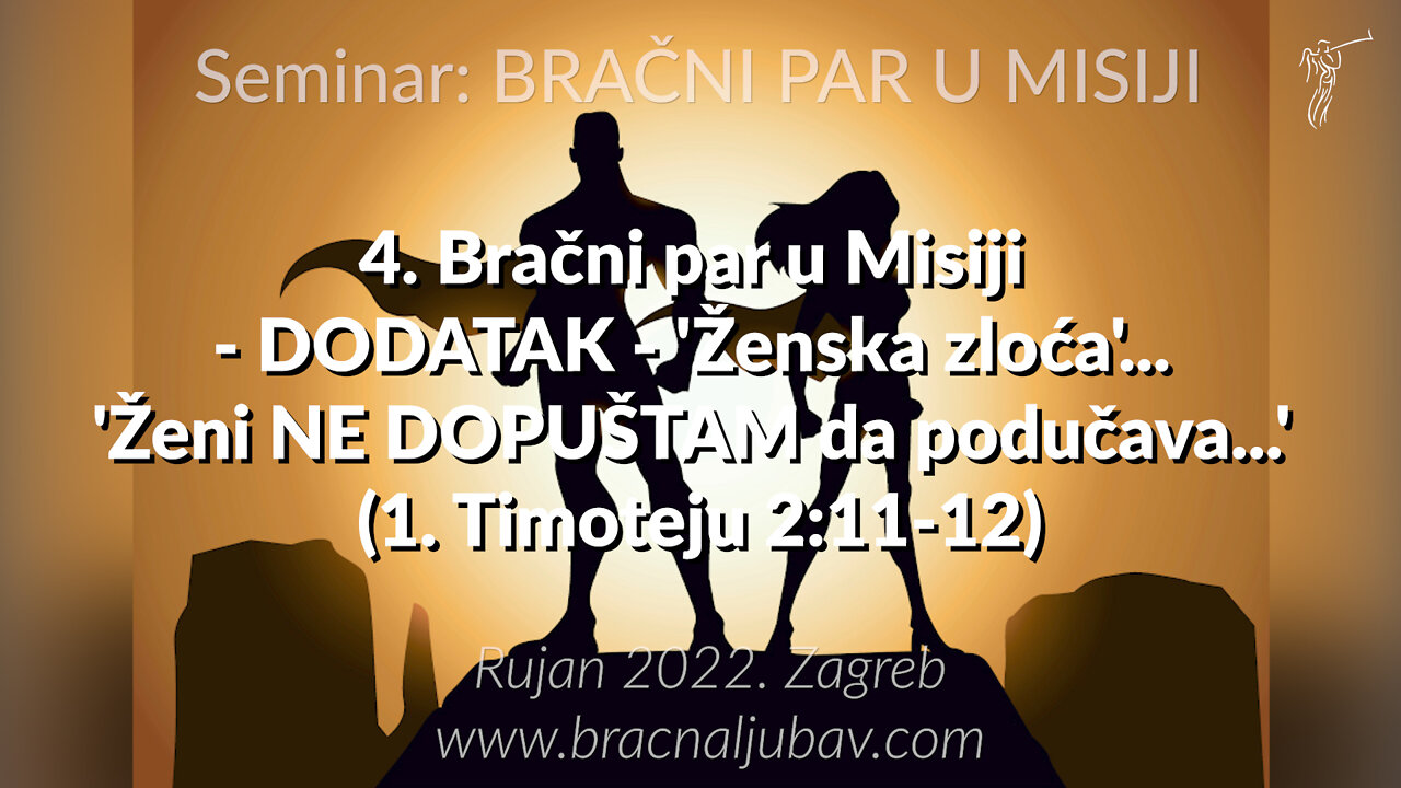 4. Bračni par u Misiji - DODATAK - 'Ženska zloća'... 'Ženi NE DOPUŠTAM da podučava)