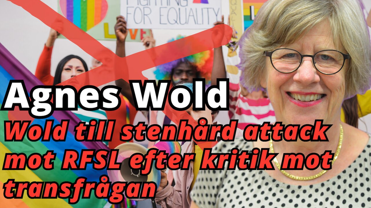 Agnes Wold attackerar RFSL - "Kan orsaka sterilitet och irreversibla skador"