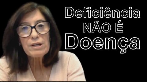 Deficiência não é doença