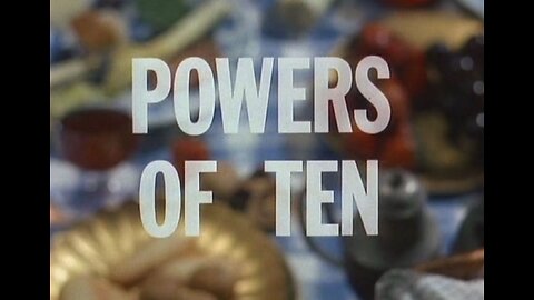 "Powers of Ten: A Relative Look at the Size of Things"