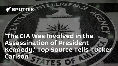 ‘The CIA Was Involved in the Assassination of President Kennedy,’ Top Source Tells Tucker Carlson