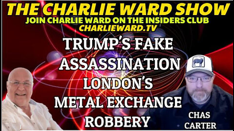 TRUMP'S FAKE ASSASSINATION, WITH CHAS CARTER & CHARLIE WARD