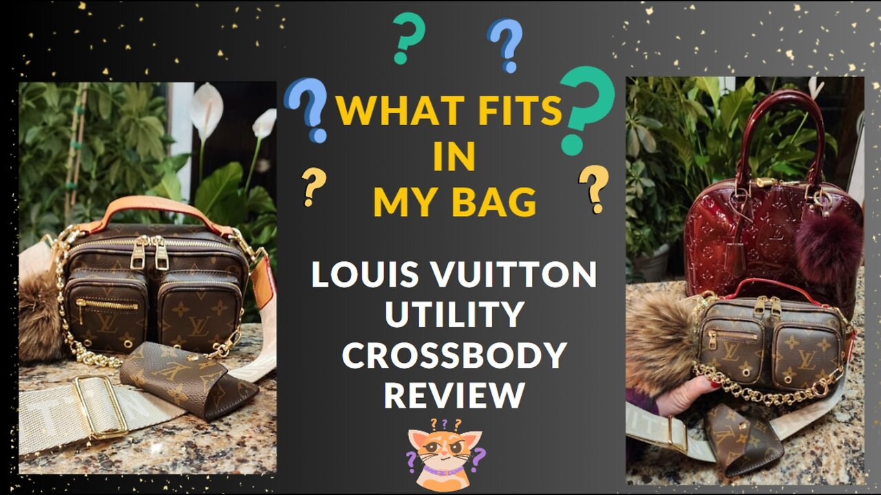 What Fits In My Louis Vuitton Style Utility Crossbody Bag? Review