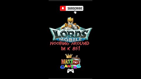 Noobing Around in k851( Lords Mobile💯 )