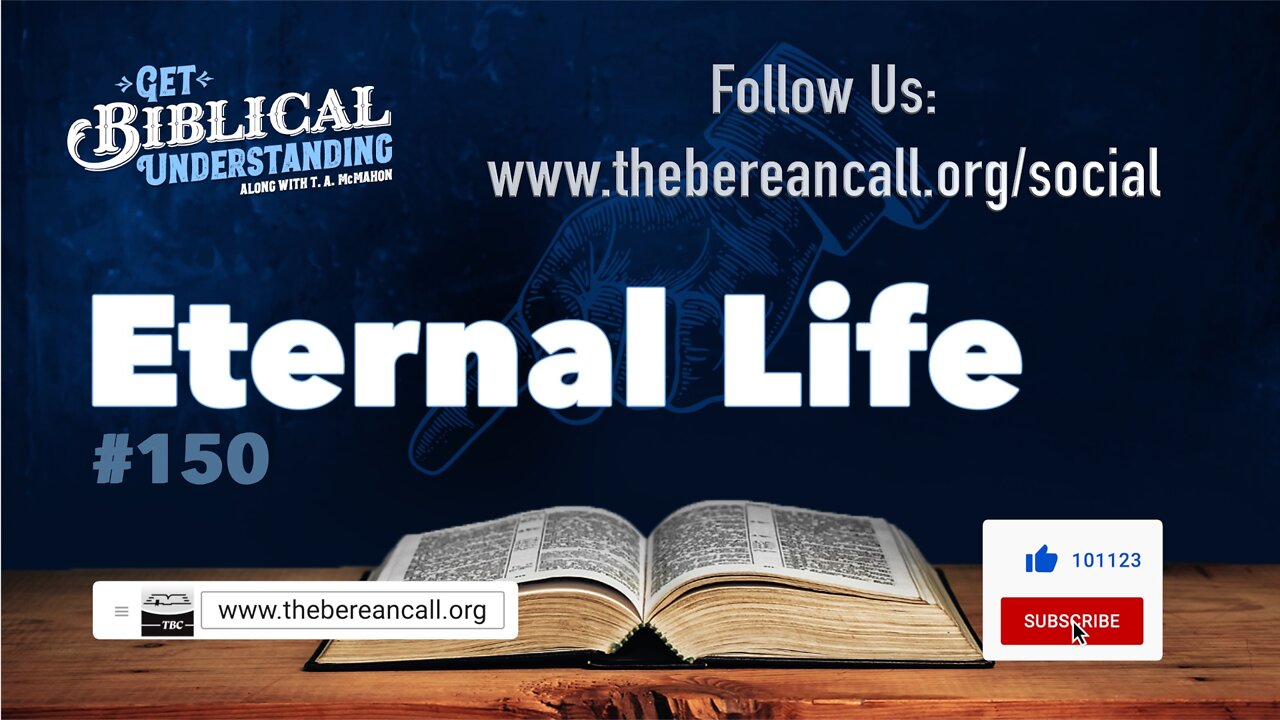 Get Biblical Understanding #150 - Eternal Life