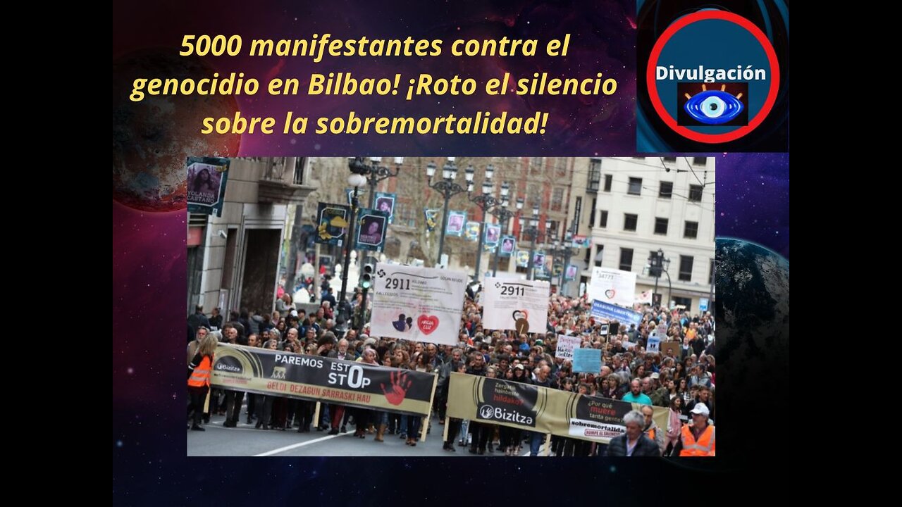 5000 manifestantes genocidio en Bilbao! ¡Roto el silencio sobre la sobremortalidad!