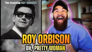 ROY ORBISON - OH, PRETTY WOMAN (REACTION!!!)