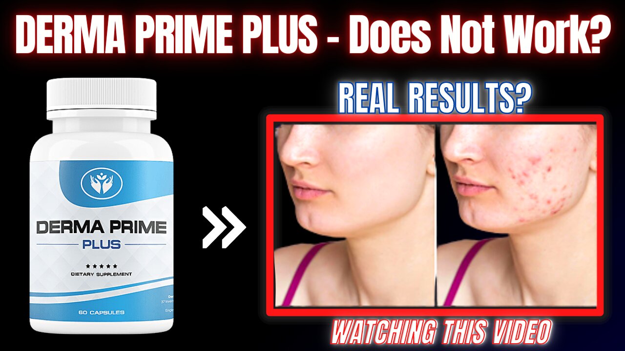 DOES DERMA PRIME PLUS WORK? Derma Prime Plus Review | Derma Prime Capsule Reviews