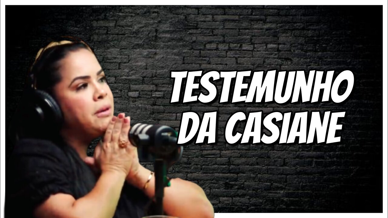 O TESTEMUNHO DA CASSIANE