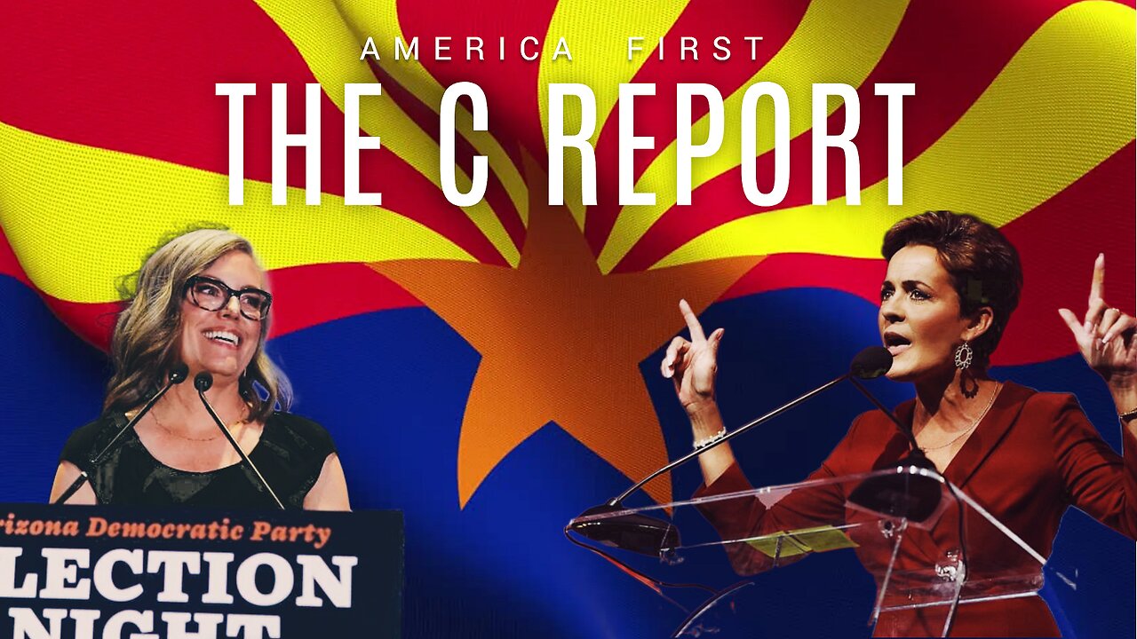 The C Report #422: Maricopa Co. Stolen Election Update; Election Day Improprieties Widespread; Katie Hobbs Set to Destroy Arizona