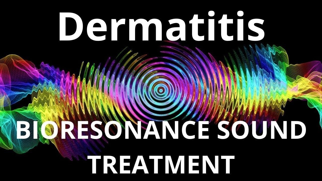 Dermatitis _ Bioresonance Sound Therapy _ Sounds of Nature