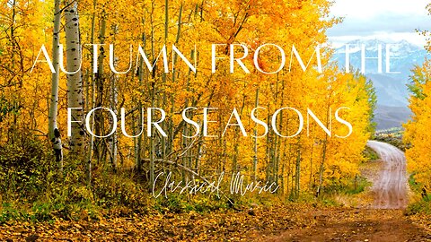 Beautiful Relaxing Classical Music-Autumn of Vivaldi's Four Seasons