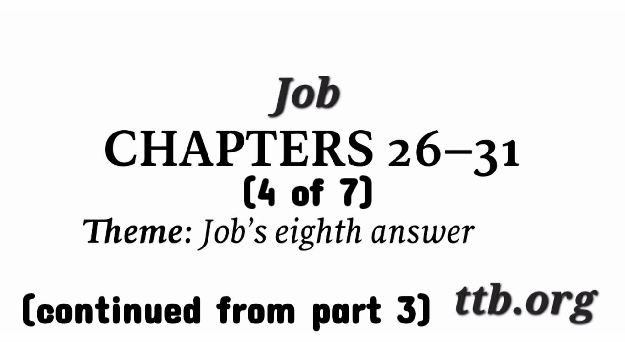 Job Chapters 26-31 (Bible Study) (4 of 7)