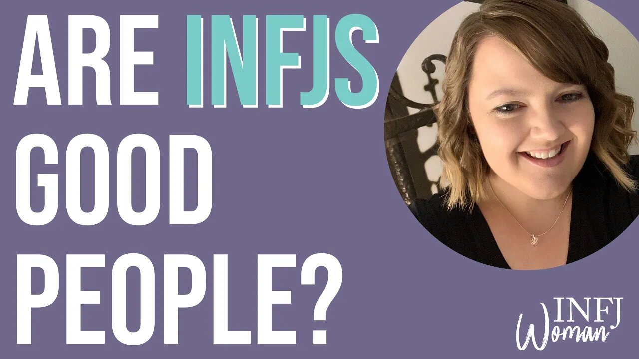 Are INFJs good people? | MBTI INFJ Personality Type