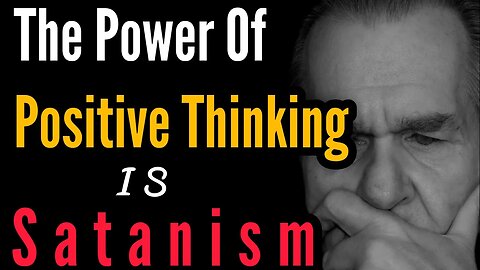 The Power Of Positive Thinking is Satanism