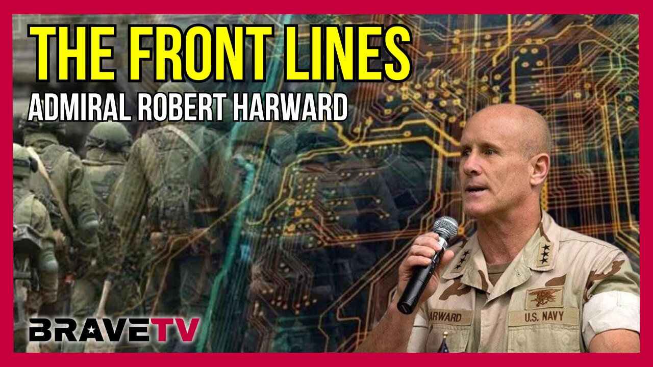 Brave TV - Ep 1865 - The Front Lines with Admiral Robert Harward