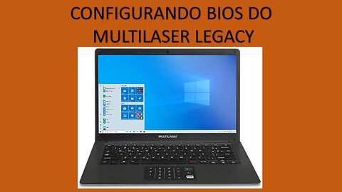 Configurando Bios do Notebook Multilaser Legacy