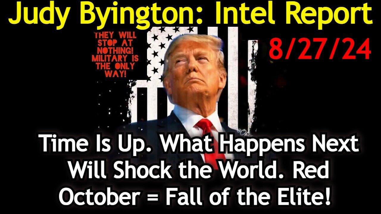 Judy Byington Situation Update: Special Intel Report 8/27/24