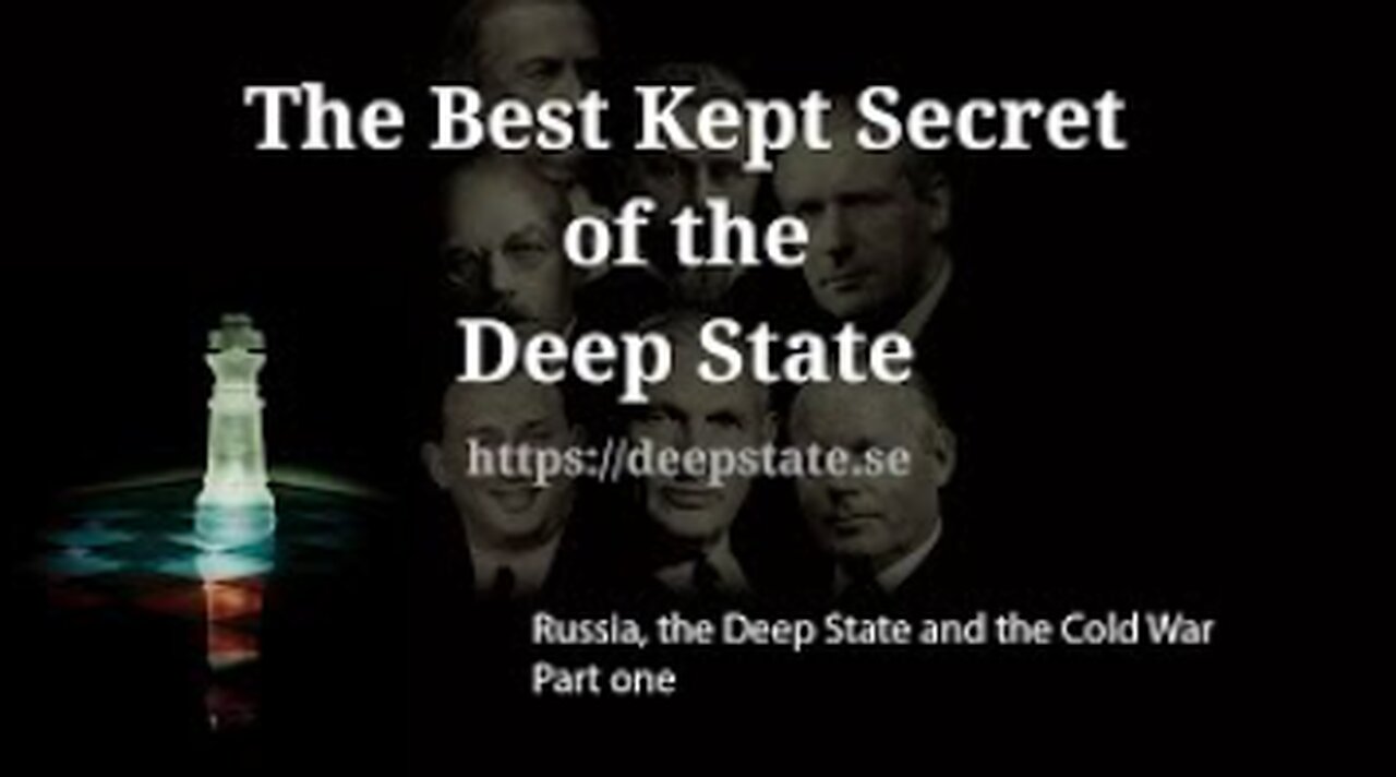 The Best Kept Secret of the Deep State - Episode 6: Russia, the Deep State & the Cold War - Part one